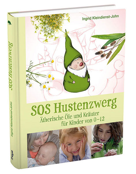 SOS Hustenzwerg! Ätherische Öle und Kräuter für Kinder von 0-12